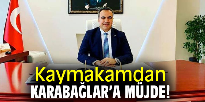 Kaymakamdan Karabağlar’a Müjde!
