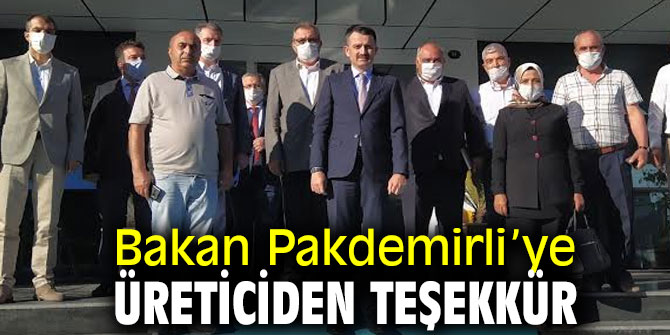 Bakan Pakdemirli'ye üreticiden teşekkür