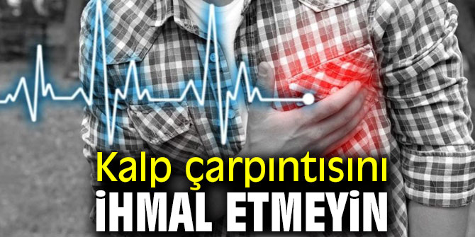 Uzmanı uyardı! Kalp çarpıntısını ihmal etmeyin