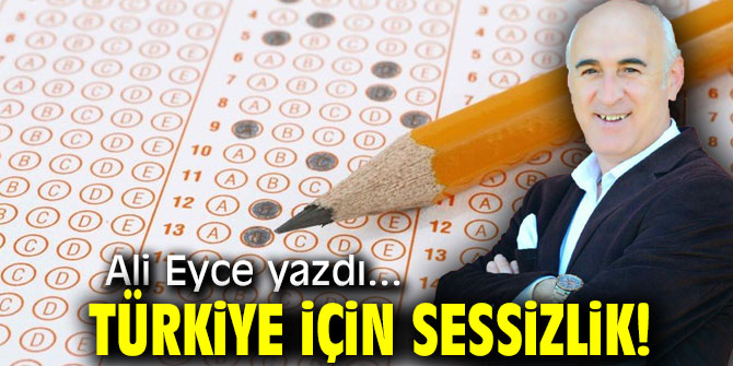 Türkiye için sessizlik!