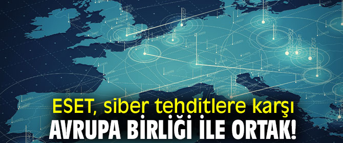 ESET, Avrupa Birliği ile ortak çalışacak!