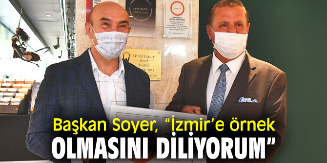 Başkan Soyer, “İzmir’e örnek olmasını diliyorum”