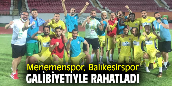 Menemenspor, Balıkesirspor galibiyetiyle rahatladı