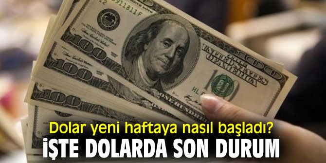 Dolar yeni güne nasıl başladı?