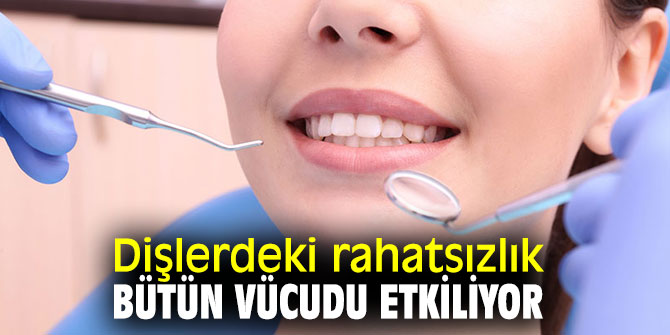 Uzmanı uyardı! Dişlerdeki rahatsızlık bütün vücudu etkiliyor