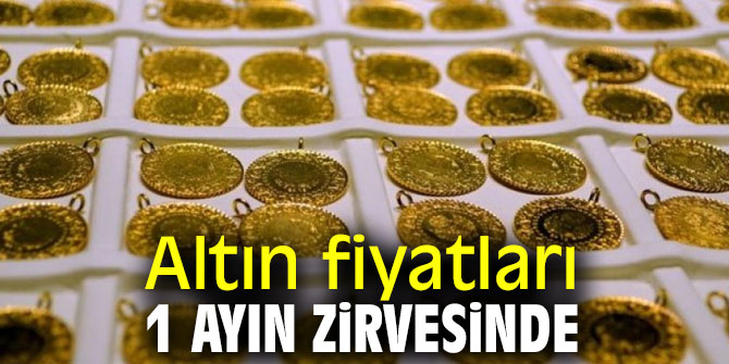 Altın fiyatları 1 ayın zirvesini gördü!