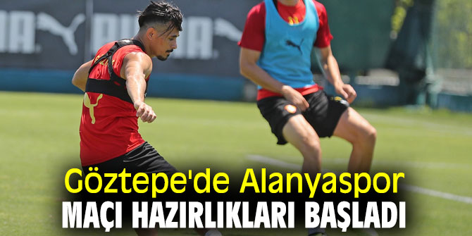 Göztepe'de Alanyaspor maçı hazırlıkları sürüyor