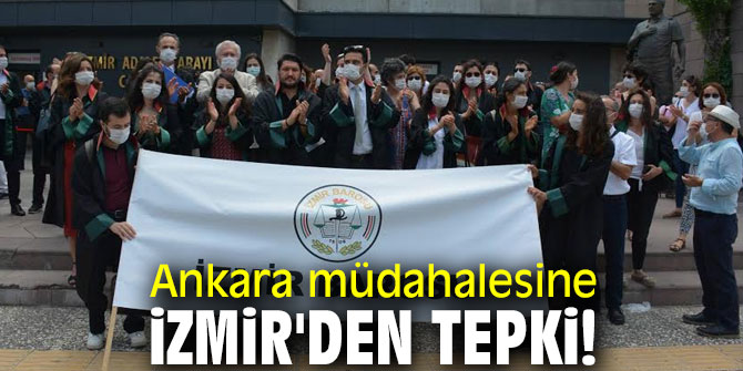 Ankara müdahalesine İzmir'den tepki!