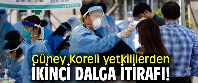 Güney Koreli yetkililerden ikinci dalga itirafı!