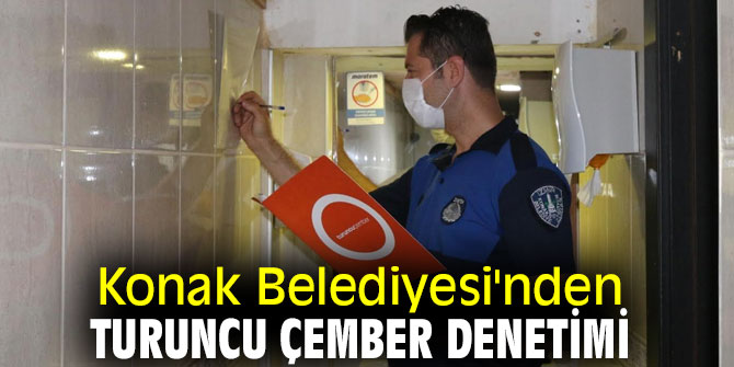 Konak Belediyesi'nden Turuncu Çember denetimi