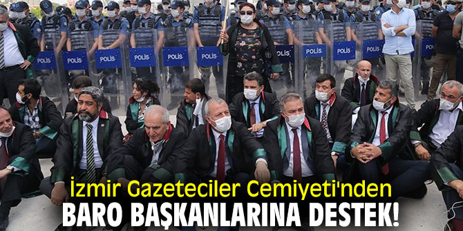 İzmir Gazeteciler Cemiyeti'nden Baro Başkanlarına destek!