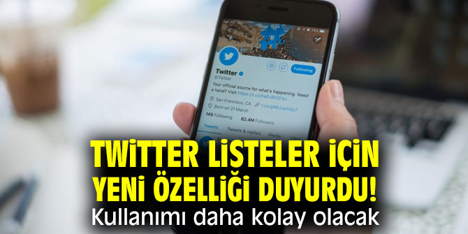 Twitter listeler için yeni özelliği duyurdu! Kullanımı daha kolay olacak