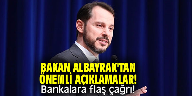 Bakan Albayrak'tan önemli açıklamalar! Bankalara flaş çağrı!