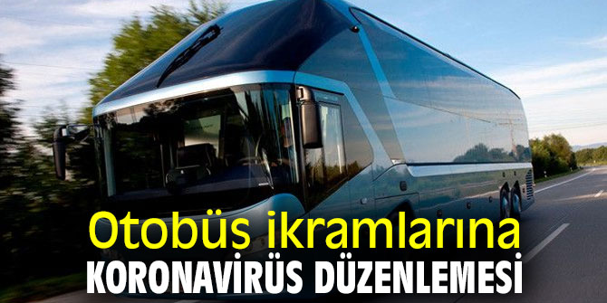 Otobüs ikramlarına yeni düzenleme geldi!
