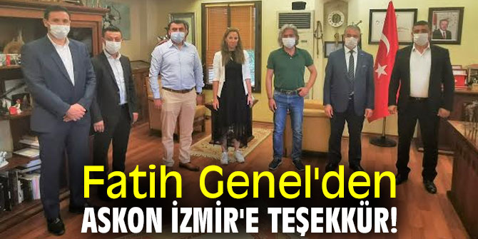 Fatih Genel'den Askon İzmir'e teşekkür!