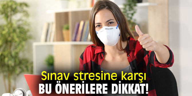 Uzmanı uyardı! Sınav stresine karşı bu önerilere dikkat! 