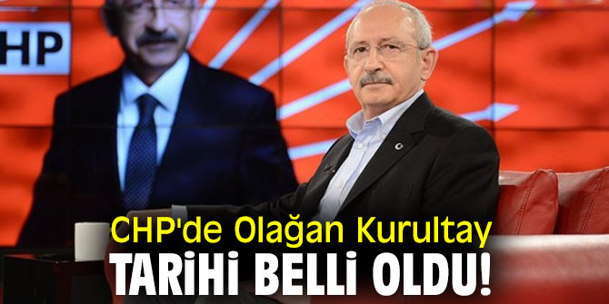 CHP'de 37. Olağan Kurultay'ın tarihi belli oldu!
