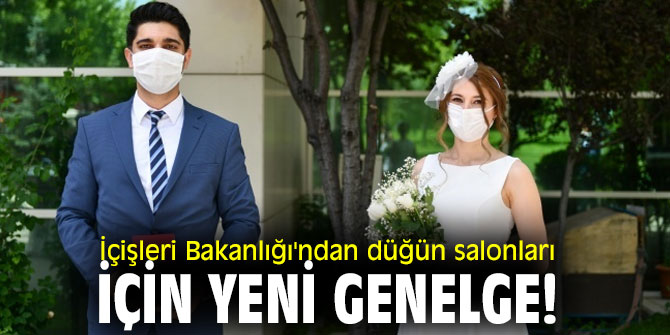 İçişleri Bakanlığı'ndan düğün salonları için yeni genelge! 