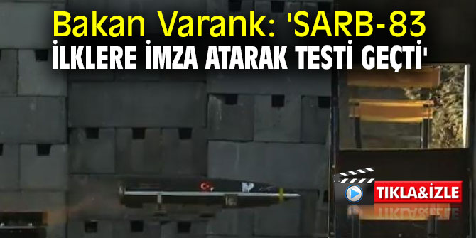 SARB-83 ilklere imza atarak testi geçti