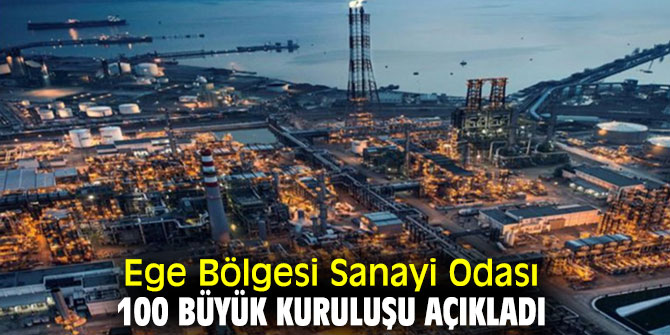 Ege Bölgesi Sanayi Odası, 100 büyük kuruluşu açıkladı