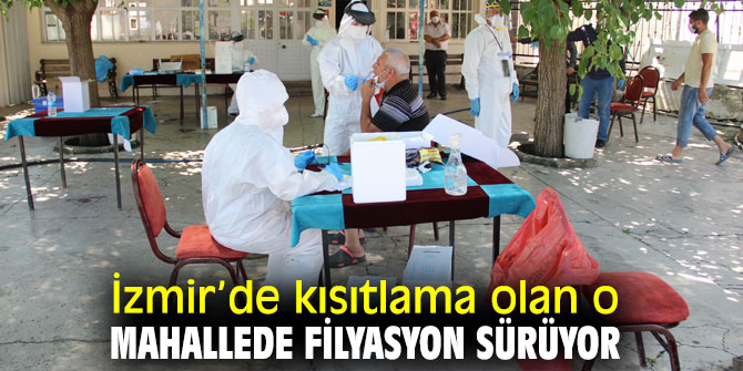 Kısıtlama olan o mahallede filyasyon sürüyor