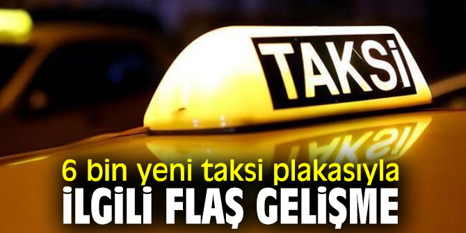 UKOME'den flaş karar! 6 bin yeni taksi plakasıyla...