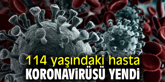 114 yaşındaki hasta koronavirüsü yendi