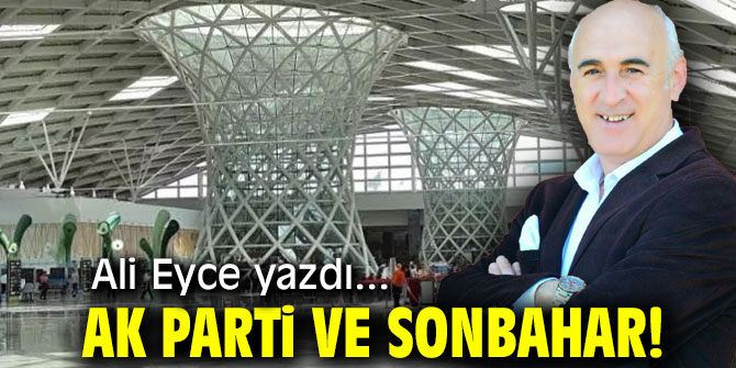 AK PARTİ VE SONBAHAR!