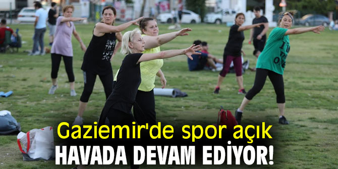 Gaziemir'de spor açık havada devam ediyor!