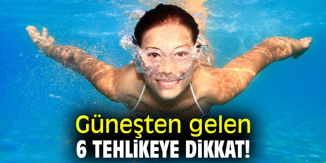 Uzmanı uyardı! Güneşten gelen 6 tehlikeye dikkat!