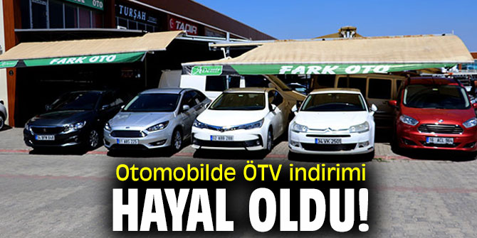 Otomobilde ÖTV indirimi hayal oldu!