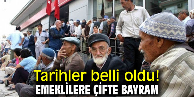 Emeklilere çifte bayram