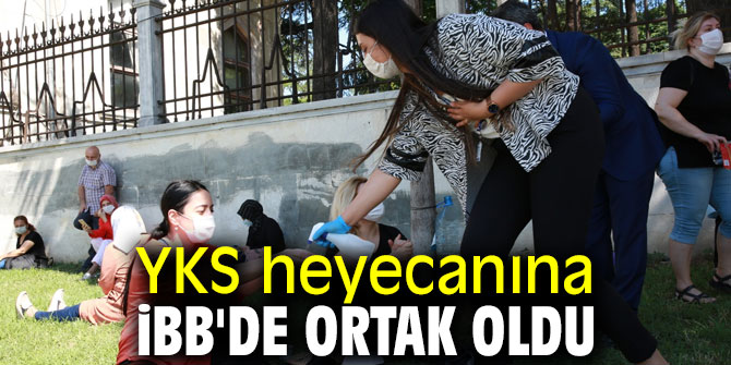 YKS heyecanına İBB'de ortak oldu