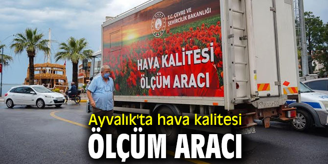 Ayvalık'ta hava kalitesi ölçüm aracı