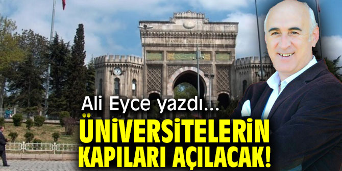 Üniversitelerin Kapıları Açılacak!
