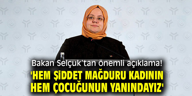 Bakan Selçuk'tan önemli açıklamalar! 