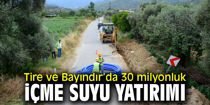 Büyükşehir'den Tire ve Bayındır’da 30 milyonluk yatırım!