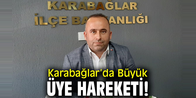 Karabağlar’da Büyük Üye Hareketi!