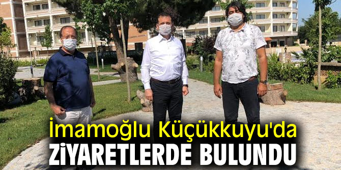 Başkan İmamoğlu Küçükkuyu'da!
