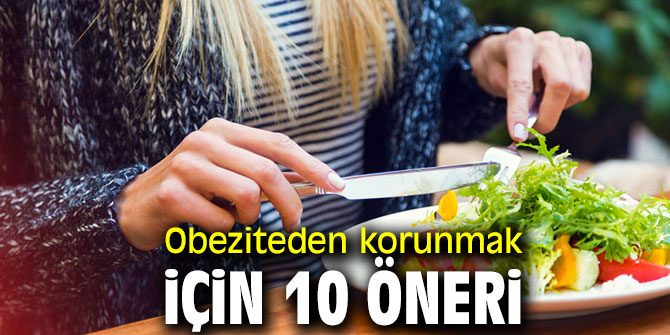 Dikkat! Obeziteden korunmak için bu yöntemleri deneyin!