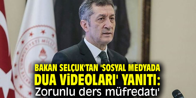 Bakan Selçuk'tan 'sosyal medyada dua videoları' yanıtı: Zorunlu ders müfredatı'