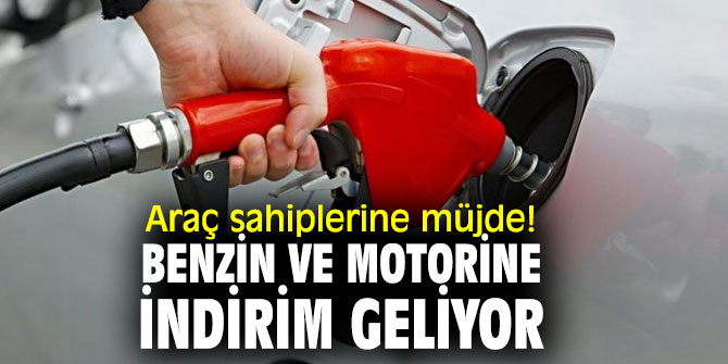 Benzin ve motorine indirim geliyor