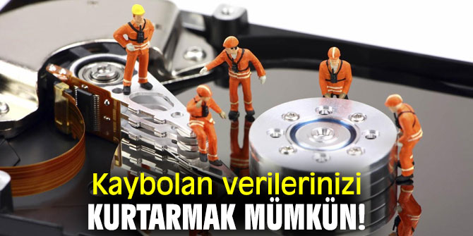 Kaybolan verilerinizi kurtarmak mümkün!