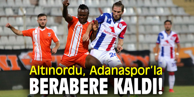 Altınordu, Adanaspor’la berabere kaldı!