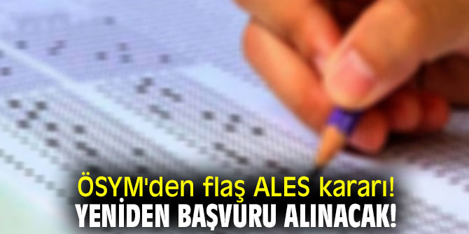 ÖSYM'den flaş ALES kararı! Yeniden başvuru alınacak!