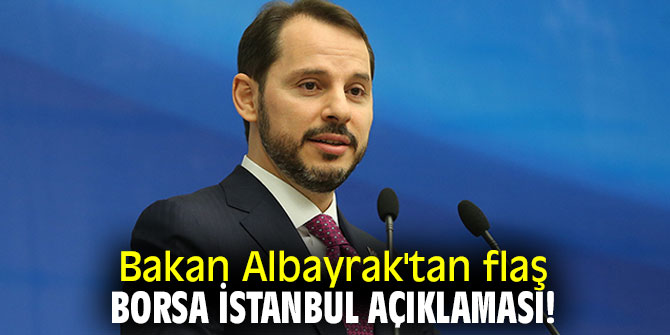 Bakan Albayrak'tan flaş Borsa İstanbul açıklaması! 