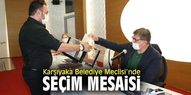Karşıyaka Belediye Meclisi’nde seçim yapıldı