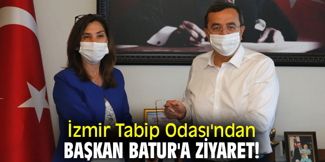 İzmir Tabip Odası'ndan Başkan Batur'a ziyaret!