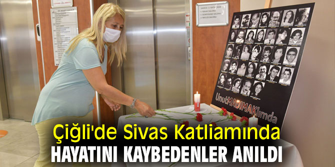 Çiğli'de Sivas Katliamında hayatını kaybedenler anıldı