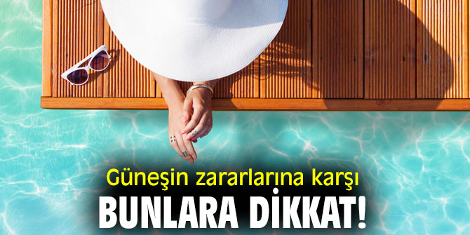 Uzmanı uyardı! Sadece SPF değeri yetmez!